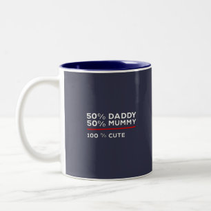 50 % Daddy 50 % Mama 100 % Niedlich Zweifarbige Tasse
