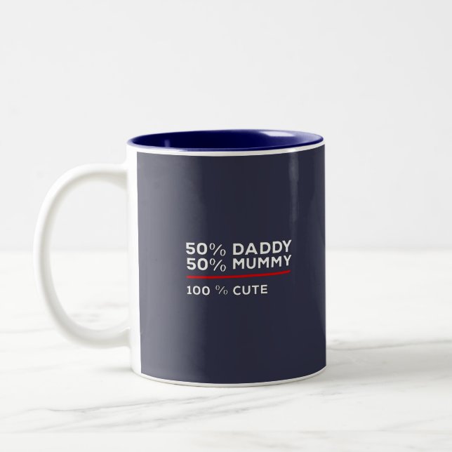 50 % Daddy 50 % Mama 100 % Niedlich Zweifarbige Tasse (Links)