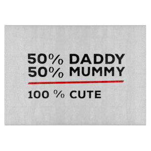 50 % Daddy 50 % Mommy 100 % Niedlich Schneidebrett