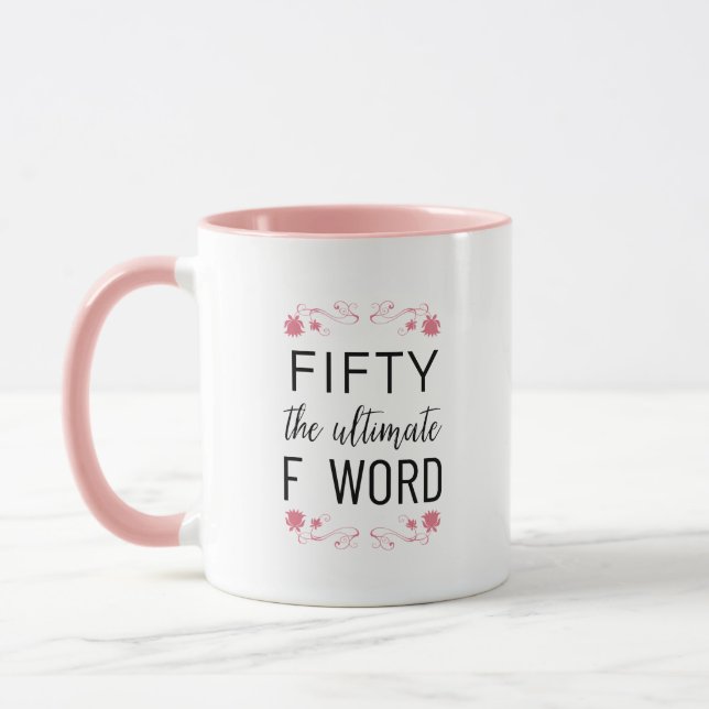 50 Das ultimative Wort| Funny Quote & Pink Floral Tasse (Links)