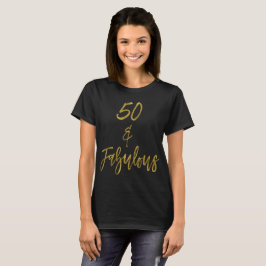 50 & Fabulous | 50 und fabelhaft T-Shirt