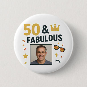 50 & Fabulous Custom Foto Geburtstag Button