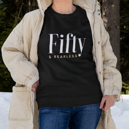 50 & Fearless Typografie Einfach,Moderne Geburtsta Sweatshirt