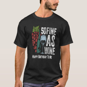 50 Fine as Wine 50 Jahre alt Geburtstag Mädchen 50 T-Shirt