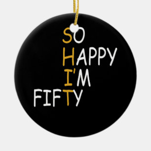 50. Geburtstag 1972 50 Jahre alt so glücklich im  Keramik Ornament