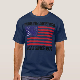 50. Geburtstag Amerika großartig machen seit 1972  T-Shirt