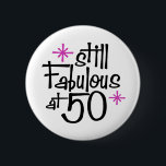 50. Geburtstag Button<br><div class="desc">Noch fabelhaft bei 50 Geburtstagsdesign</div>