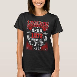 50. Geburtstag für Legenden Geboren April 1972 50  T-Shirt