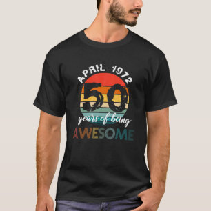 50. Geburtstag Geboren von April 1972 - 1972 Gebur T-Shirt