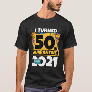 50. Geburtstag Ich wurde 50 in Quarantäne 2021 Geb T-Shirt