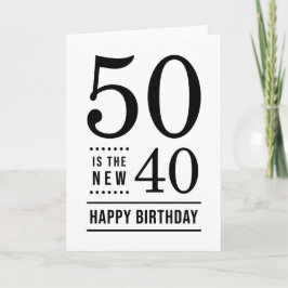 50. Geburtstag Weiß und Schwarz 50 ist die neue 40 Karte