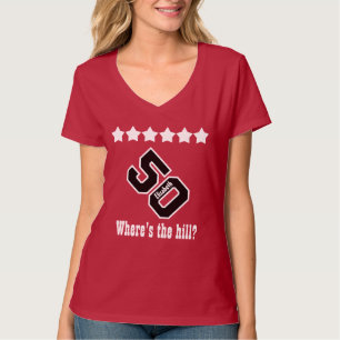 50. Geburtstag, wo das Hügel lustige Geschenk H06 T-Shirt