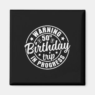 50. Geburtstagsfahrt in Progress Witzig 50 Ye Magnet