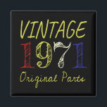 50. Geburtstagsgeschenk Vintag Retro 1971 Magnet<br><div class="desc">Vintag 1971 Original PartsPerfect für den 50. Geburtstag oder für jeden geborenen im Jahr 1971.  Das ist ein großartiger Farbpalat für einen Retro-Vintagen Look. Mit nur einem Haufen Spaß sicher,  um Ihren Freund oder ein relatives Lächeln.</div>