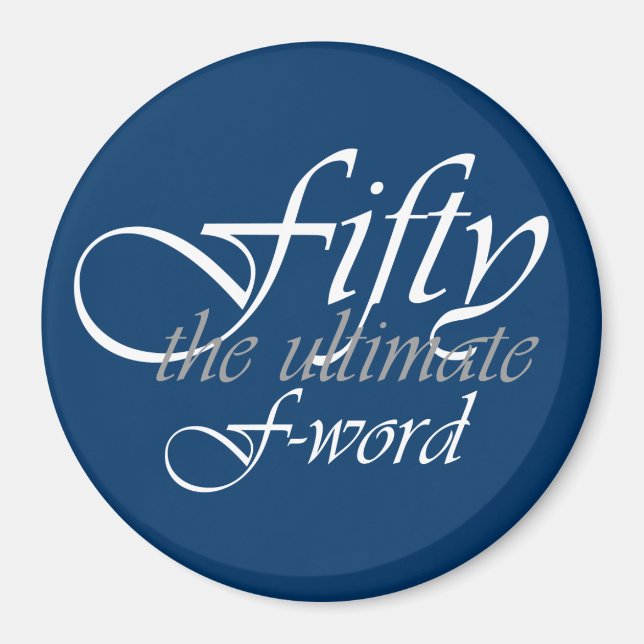 50. Geburtstagsgeschenke - 50, das ultimative F-Wo Magnet (Vorne)