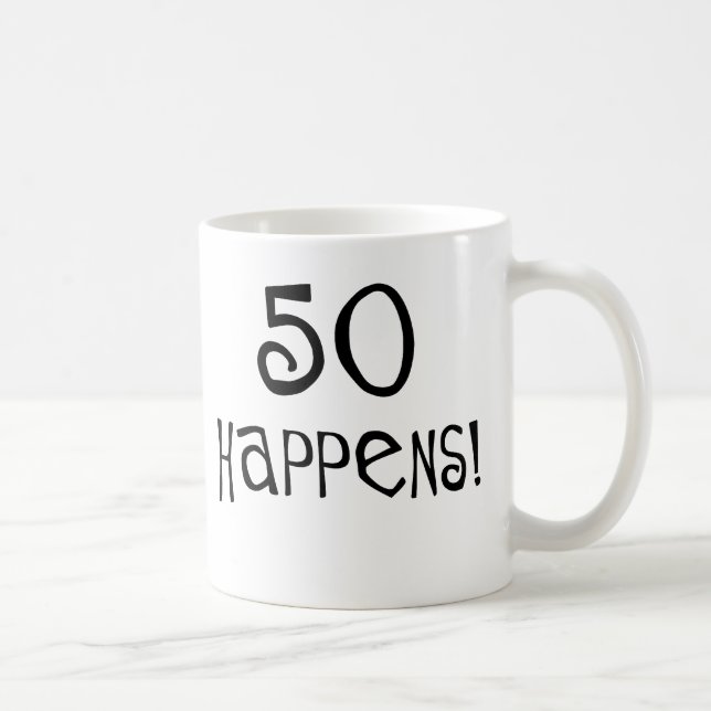 50. Geburtstagsgeschenke, 50 geschieht! Tasse (Rechts)