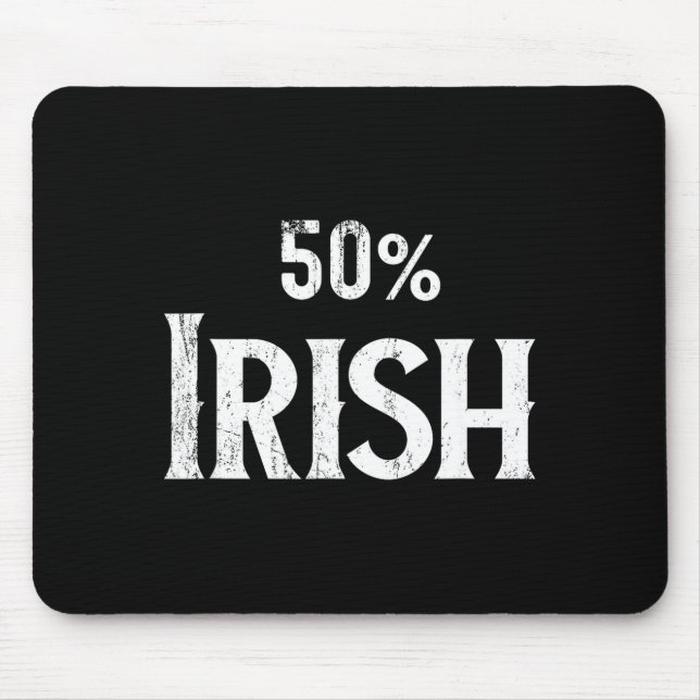 50% Half Irish Shirt, St Patricks Day  Mousepad (Vorne)