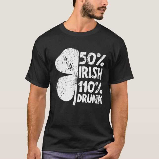 50 Irish 110 Drunk Shamrock  St Patrick s Day Beer T-Shirt (Vorderseite)