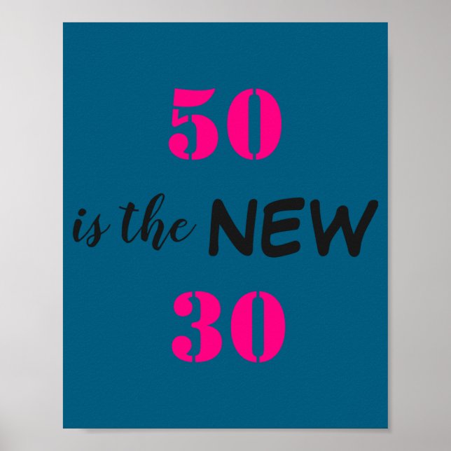 50 Is The New 30 Birthday  Poster (Vorne)