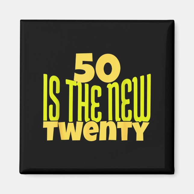 50 Is The New Twenty Funny 50th Birthday 50 Years  Magnet (Vorne)