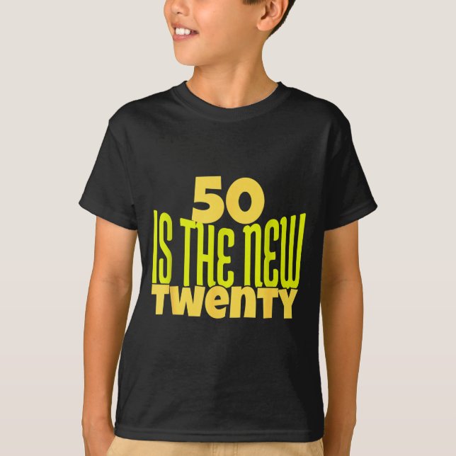 50 Is The New Twenty Funny 50th Birthday 50 Years  T-Shirt (Vorderseite)