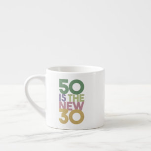 50 ist das neue 30 - 50. Geburtstagsgeschenk Essen Espressotasse