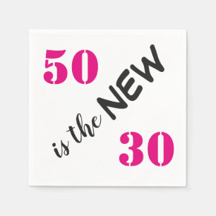 50 ist die neue 30 Pink Birthday Party Serviette