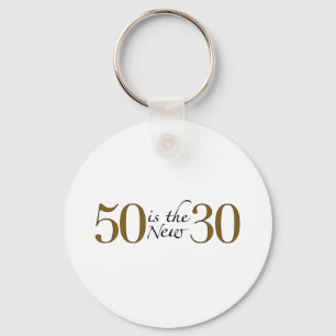 50 ist die neuen 30 schlüsselanhänger