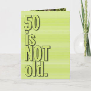 50 ist NICHT alt GREETING CARD Karte