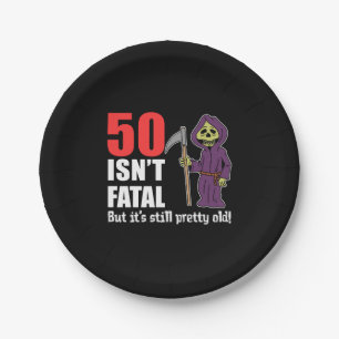 50 ist nicht tödlich, aber es ist noch alter pappteller