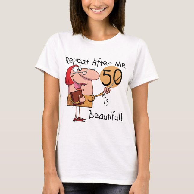 50 ist schöne Hemden und Geschenke T-Shirt (Vorderseite)