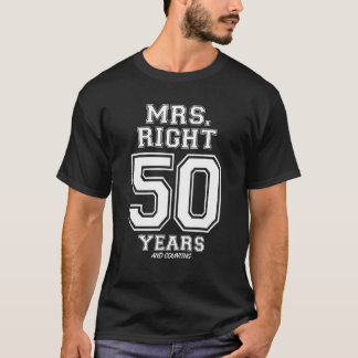 50 Jahre als Mrs Right Funny Paares Anniversar T-Shirt