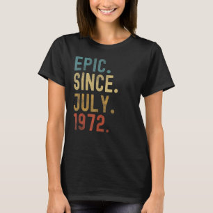 50 Jahre alt Epic Seit Juli 1972 50. Geburtstag 1 T-Shirt