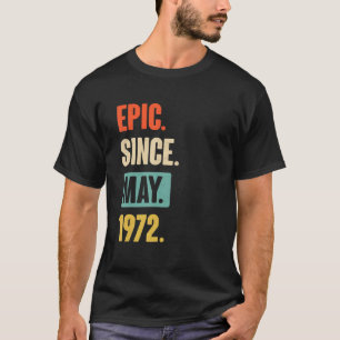 50 Jahre alt Epic Seit Mai 1972 50. Geburtstag T-Shirt