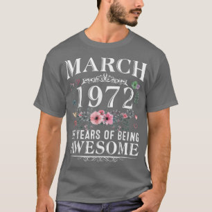50 Jahre alt im März 1972 50. Geburtstagsgeschenke T-Shirt