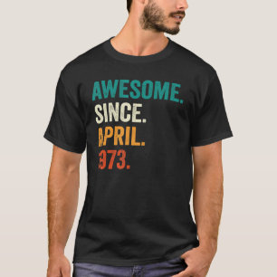 50 Jahre alt Phantastisch seit April 1973 50. Gebu T-Shirt