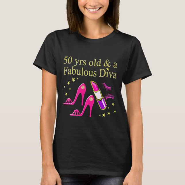 50 JAHRE ALT UND EINE SCHÖNE DIVA T-Shirt (Vorderseite)