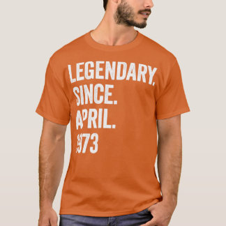50 Jahre Legendär seit April 1973 50. Geburtstag1 T-Shirt