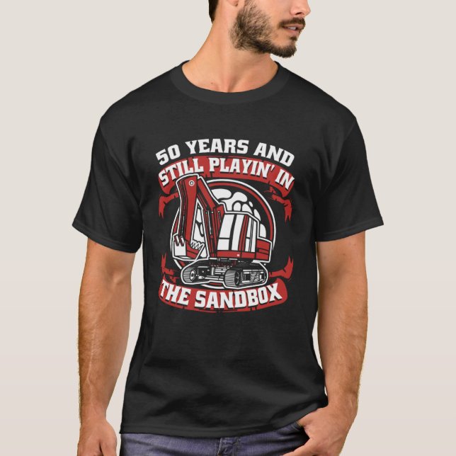 50 Jahre noch in Sandkasten-Ladebagger T-Shirt (Vorderseite)