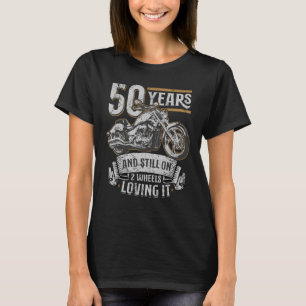 50 Jahre und immer noch auf 2 Rädern lieben es 50. T-Shirt
