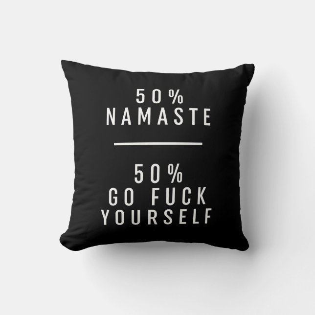50 % Namaste 50 % Go F*ck Sie selbst Kissen (Vorderseite)