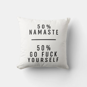 50 % Namaste 50 % Go Fck You Kissen
