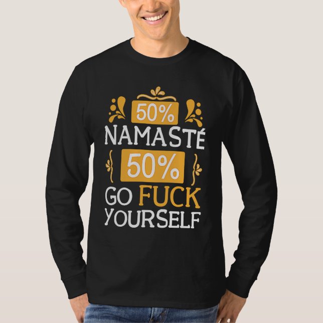 50 Namaste 50 Go Fck Yourself Bollywood Sarcastic  T-Shirt (Vorderseite)