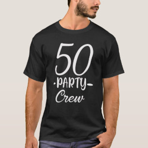 50 Party Crew 50. Geburtstag Gruppe Freunde trinke T-Shirt