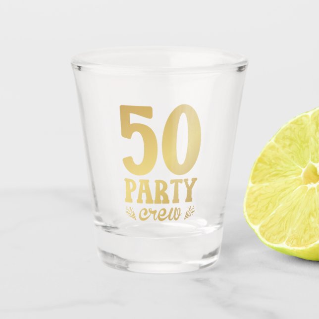 50 Party Crew 50. Geburtstag Schnapsglas (Vorderseite)