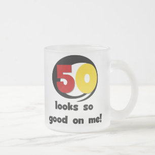 50 sieht mir so gut aus wie T - Shirt und Geschenk Mattglastasse