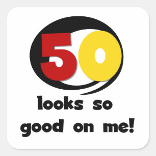 50 sieht mir so gut aus wie T - Shirt und Geschenk Quadratischer Aufkleber