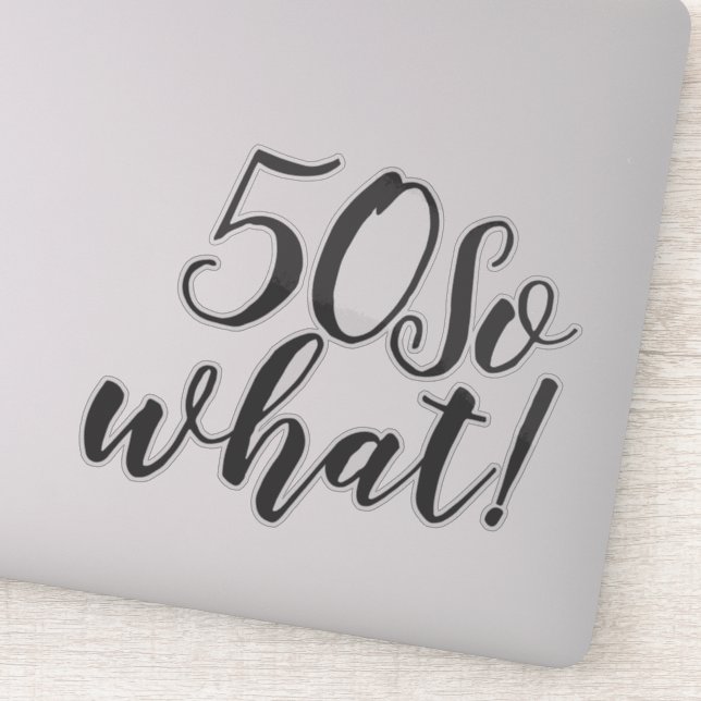 50 So, was Funny Positive Typografie 50. Geburtsta Aufkleber (Detail)