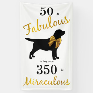 50 und Fabulous - Funny Dog - Gold Black Labrador Banner