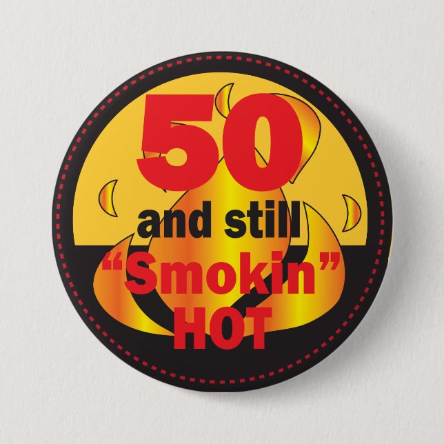 50 und noch Smokin heißer | 50. Geburtstag Button (Vorderseite)